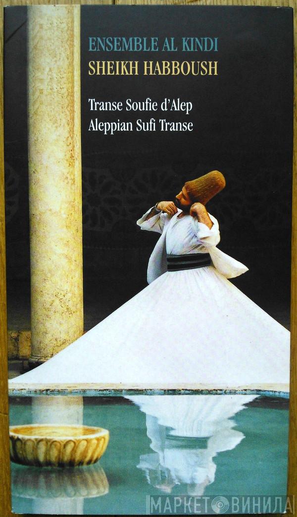 Ensemble Al-Kindî, أحمد حبوش - Transe Soufie D'Alep (Aleppian Sufi Transe)