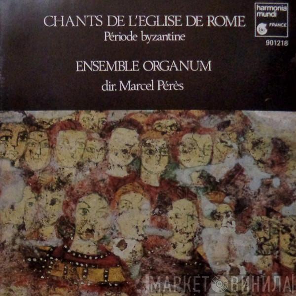 - Ensemble Organum  Marcel Pérès  - Chants De L'Eglise De Rome Des VIIe Et VIIIe Siècles. Période Byzantine