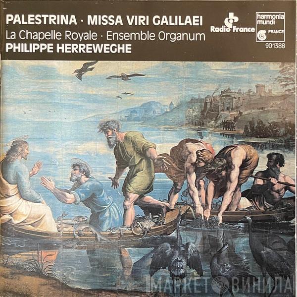 , Ensemble Organum , Marcel Pérès , Giovanni Pierluigi da Palestrina  La Chapelle Royale  - Missa Viri Galilaei