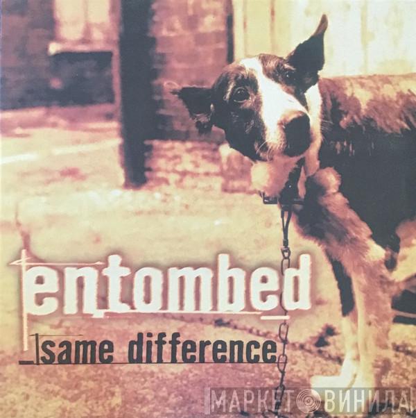  Entombed  - Same Difference
