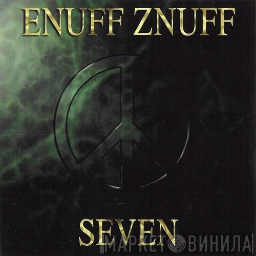  Enuff Z'nuff  - Seven