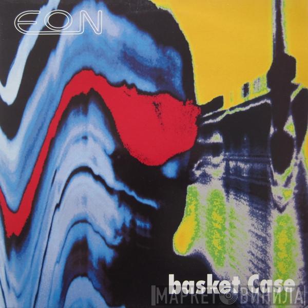  Eon  - Basket Case