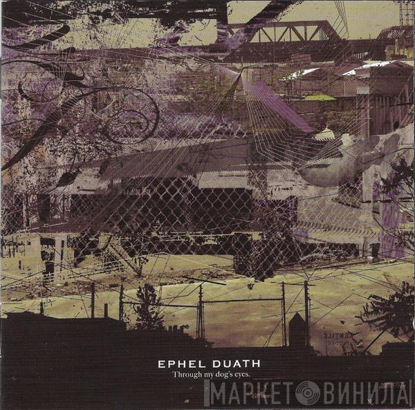  Ephel Duath  - Through My Dog's Eyes.