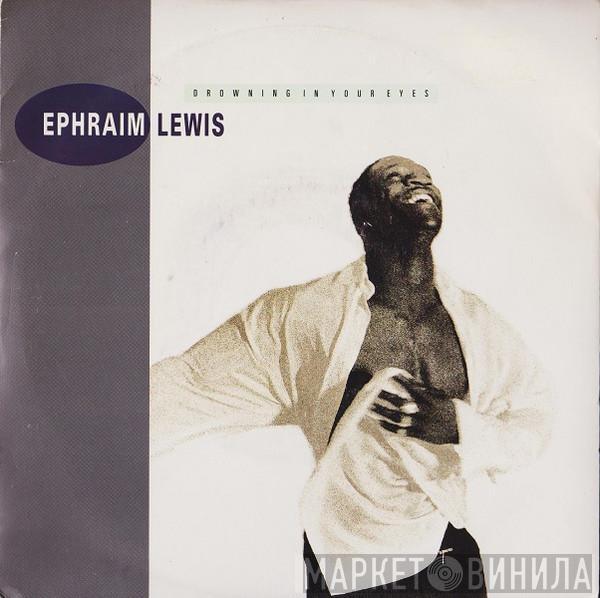 Ephraim Lewis - Drowning In Your Eyes