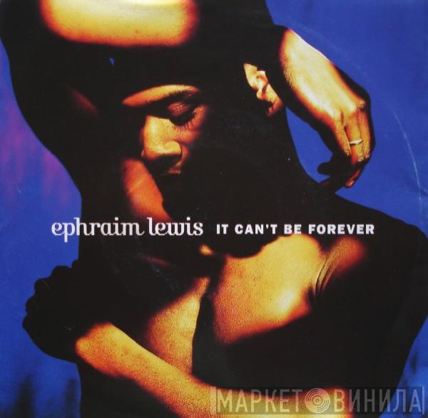 Ephraim Lewis - It Can't Be Forever / Best Of Every Year