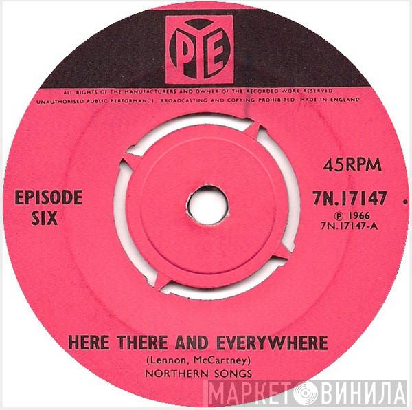 Episode Six - Here There And Everywhere