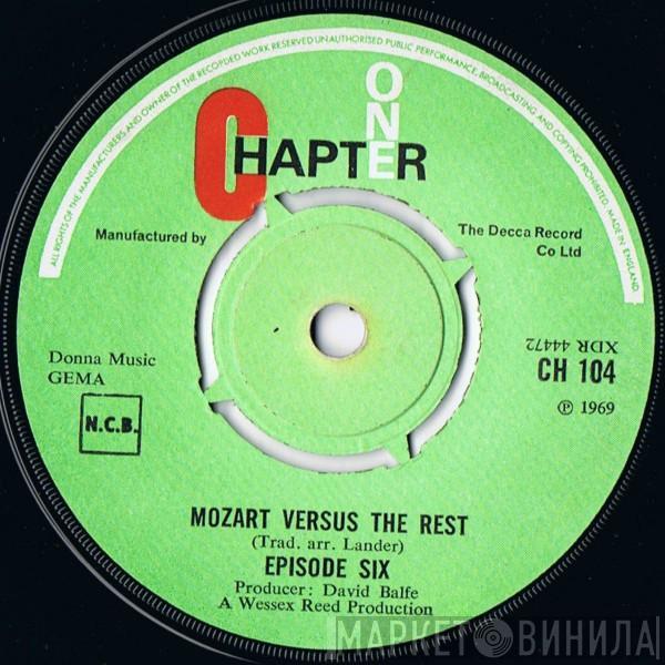 Episode Six - Mozart Versus The Rest