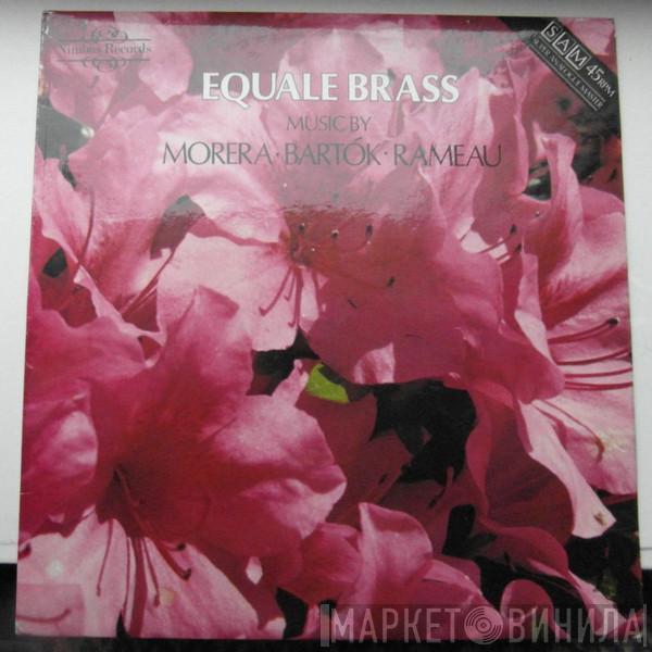- Equale Brass , Enric Morera & Béla Bartók  Jean-Philippe Rameau  - Equale Brass - Music By Morera • Bartók • Rameau.