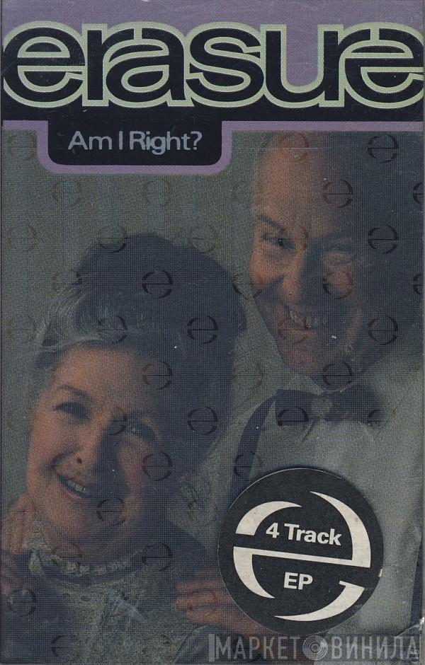  Erasure  - Am I Right?