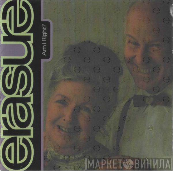  Erasure  - Am I Right?
