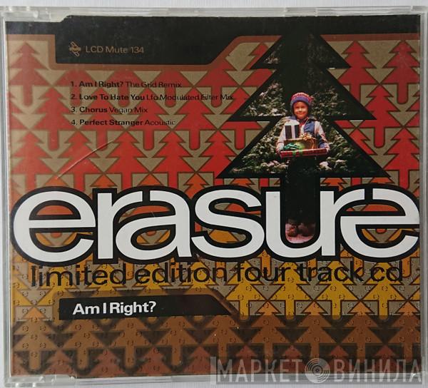  Erasure  - Am I Right?