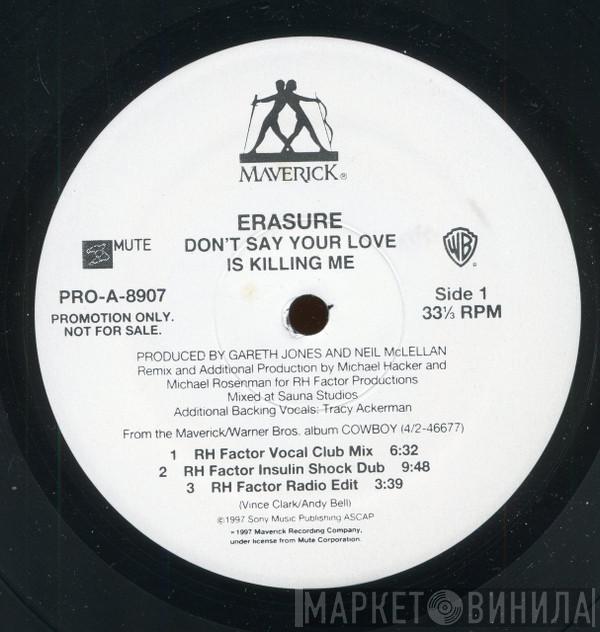  Erasure  - Don't Say Your Love Is Killing Me