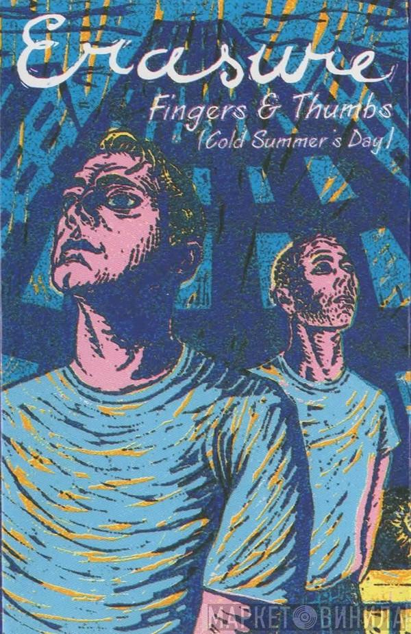  Erasure  - Fingers & Thumbs (Cold Summer's Day)