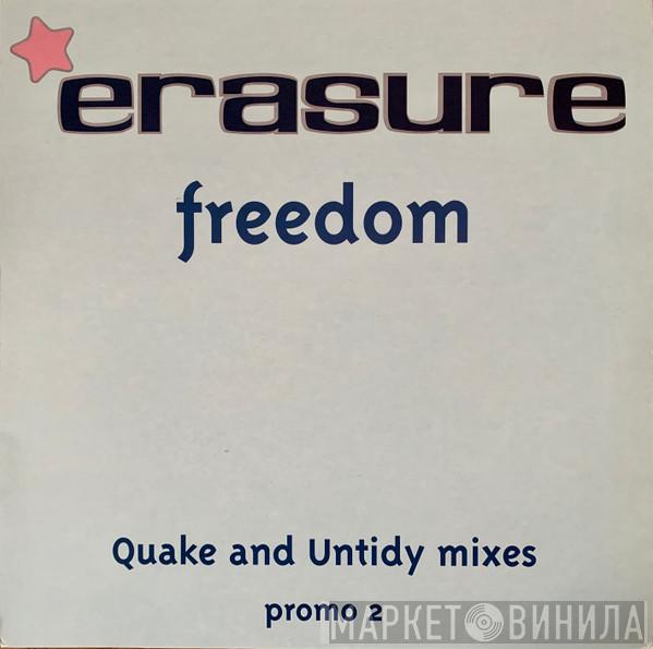 Erasure - Freedom (Quake And Untidy Mixes)