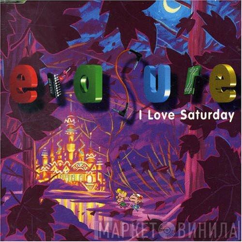  Erasure  - I Love Saturday