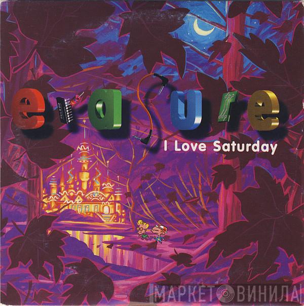  Erasure  - I Love Saturday