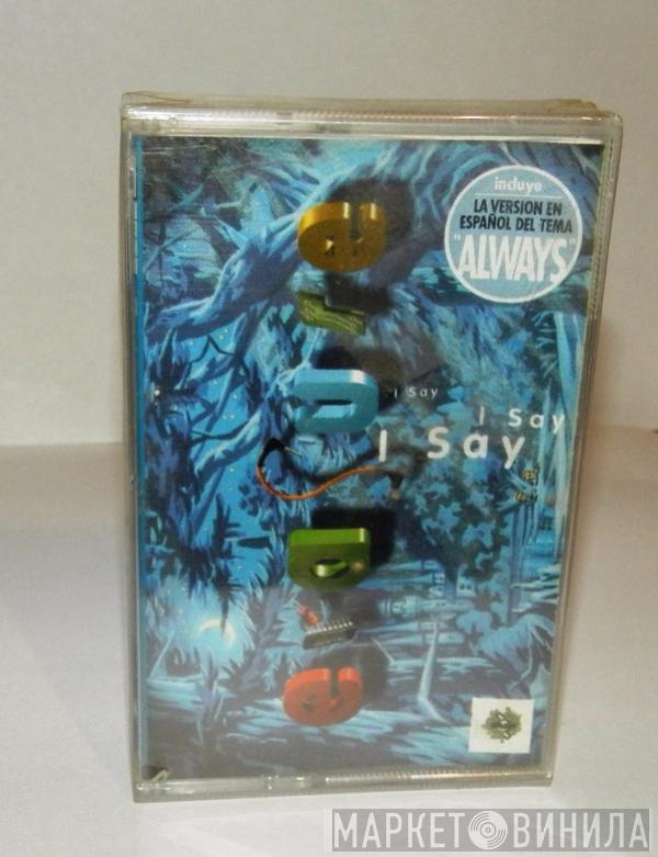  Erasure  - I Say I Say I Say