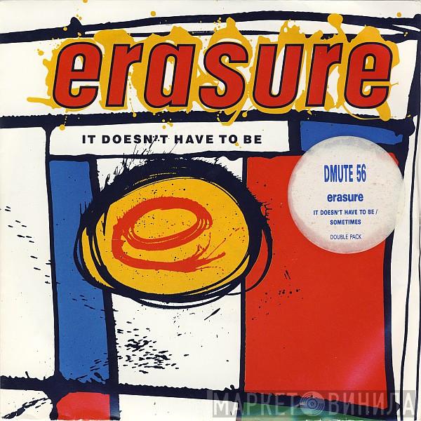 Erasure - It Doesn't Have To Be / Sometimes