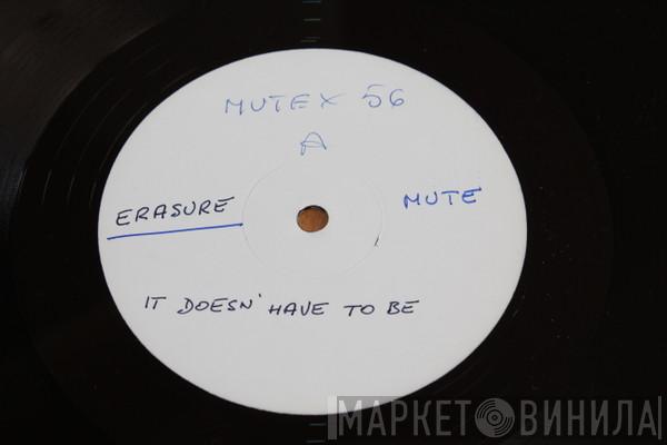 Erasure  - It Doesn't Have To Be