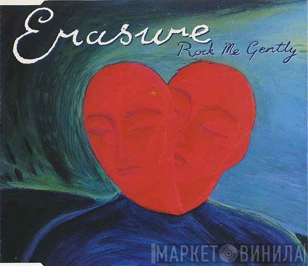 Erasure - Rock Me Gently