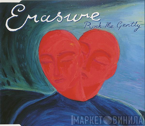  Erasure  - Rock Me Gently