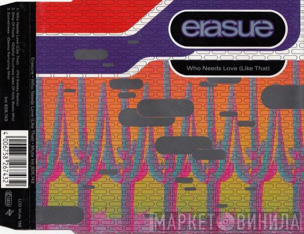  Erasure  - Who Needs Love (Like That)