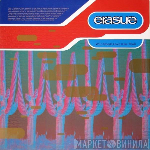  Erasure  - Who Needs Love (Like That)