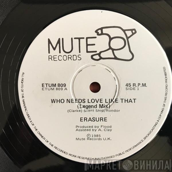  Erasure  - Who Needs Love Like That
