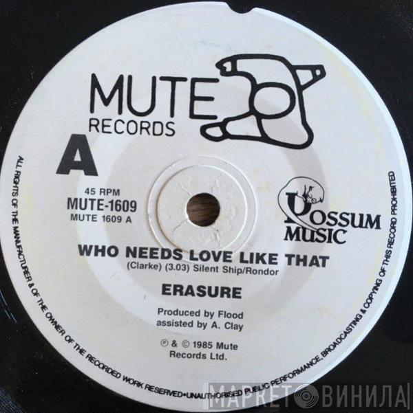  Erasure  - Who Needs Love Like That
