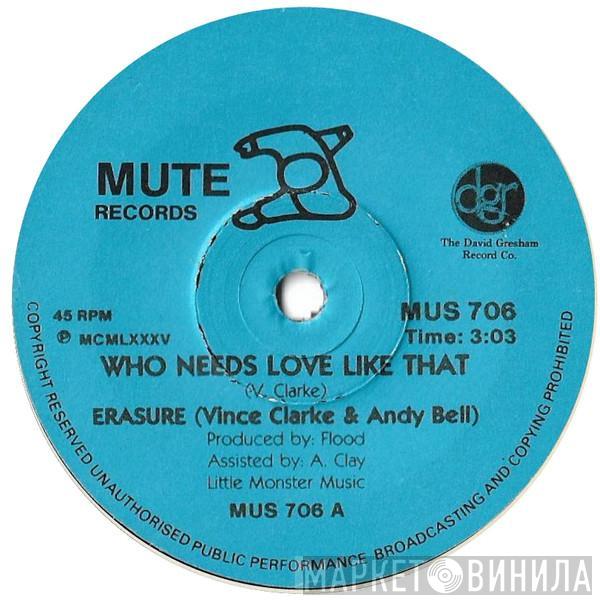  Erasure  - Who Needs Love Like That