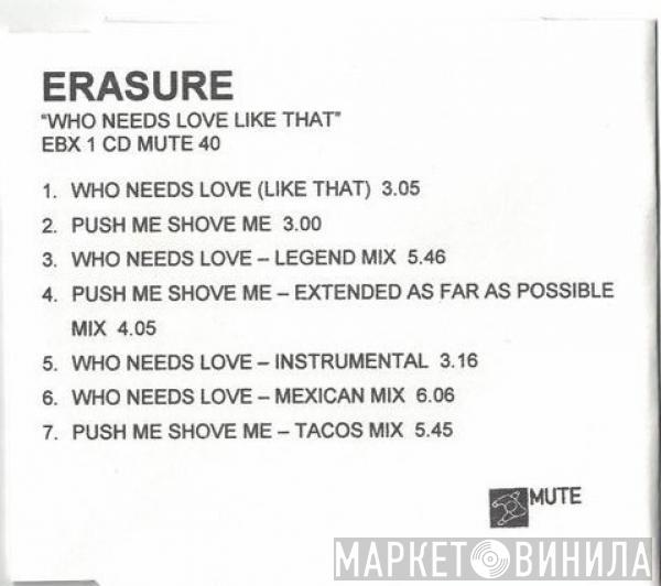  Erasure  - Who Needs Love Like That