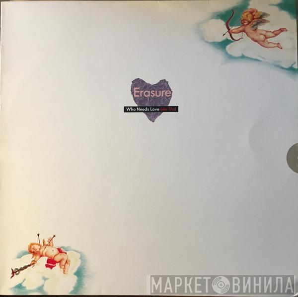  Erasure  - Who Needs Love Like That