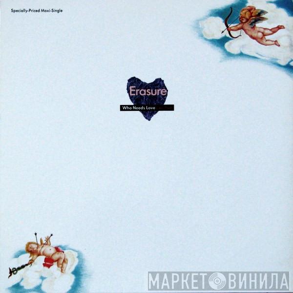  Erasure  - Who Needs Love Like That