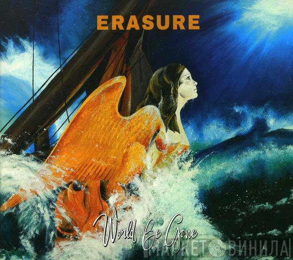  Erasure  - World Be Gone