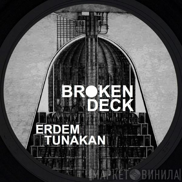 Erdem Tunakan - Broken Deck