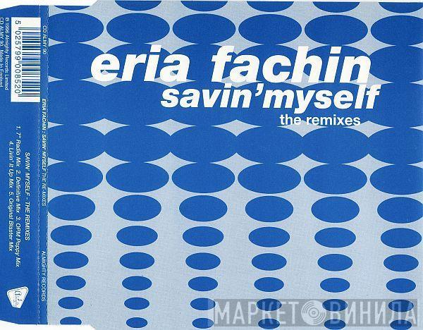  Eria Fachin  - Savin' Myself - The Remixes