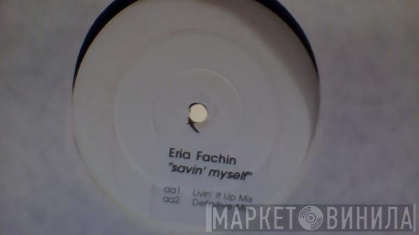  Eria Fachin  - Savin' Myself - The Remixes