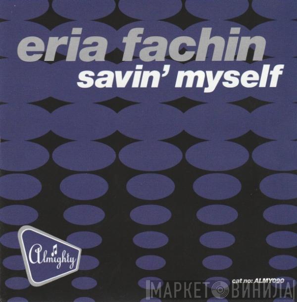  Eria Fachin  - Savin' Myself