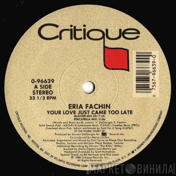 Eria Fachin - Your Love Just Came Too Late