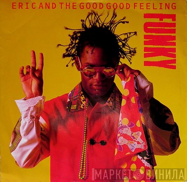 Eric And The Good Good Feeling - Funky
