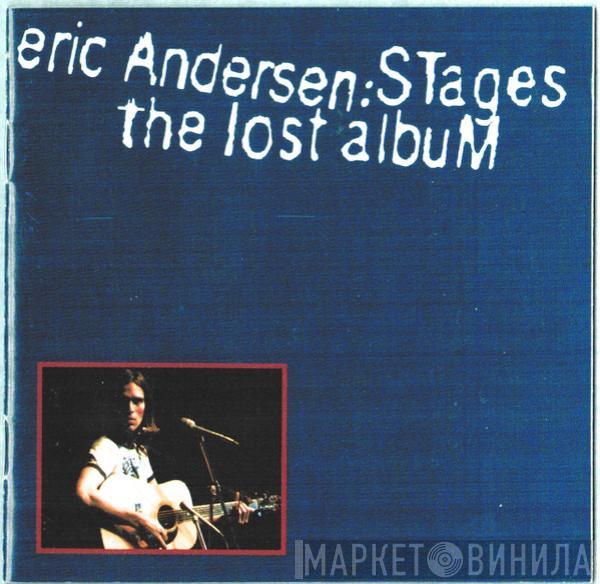  Eric Andersen   - Stages: The Lost Album