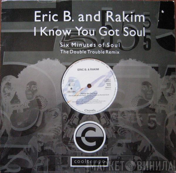  Eric B. & Rakim  - I Know You Got Soul (Six Minutes Of Soul)