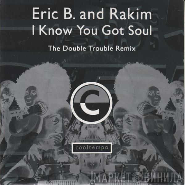 Eric B. & Rakim - I Know You Got Soul (The Double Trouble Remix)