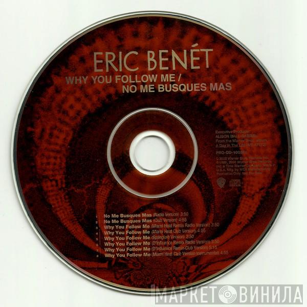  Eric Benét  - No Me Busques Mas / Why You Follow Me