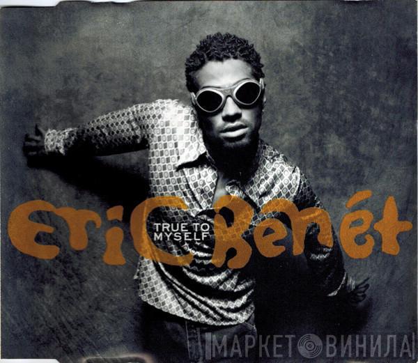 Eric Benét - True To Myself