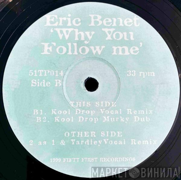 Eric Benét - Why You Follow Me