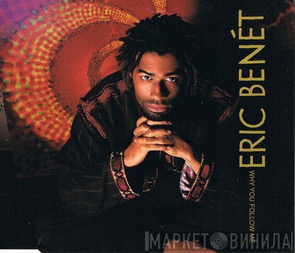 Eric Benét - Why You Follow Me