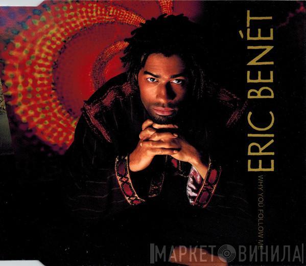  Eric Benét  - Why You Follow Me