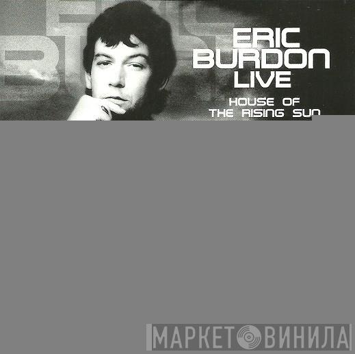  Eric Burdon  - Live - House Of The Rising Sun