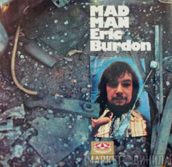 Eric Burdon  - Mad Man
